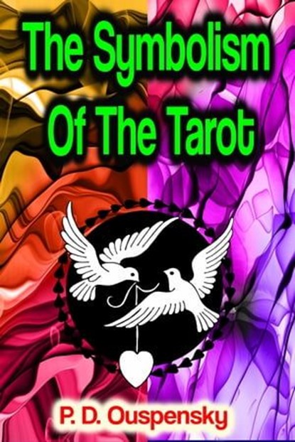 The Symbolism Of The Tarot, P. D. Ouspensky - Ebook - 9783986775438