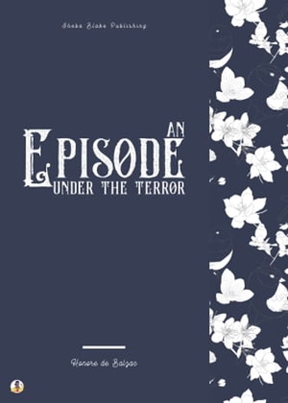 An Episode Under the Terror, Honoré de Balzac ; Sheba Blake - Ebook - 9783986775582