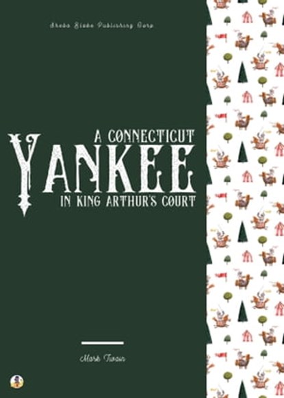 A Connecticut Yankee in King Arthur's Court, Mark Twain ; Sheba Blake - Ebook - 9783986775728