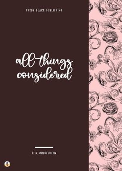 All Things Considered, G. K. Chesterton ; Sheba Blake - Ebook - 9783986776107
