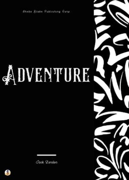 Adventure, Jack London ; Sheba Blake - Ebook - 9783986776381