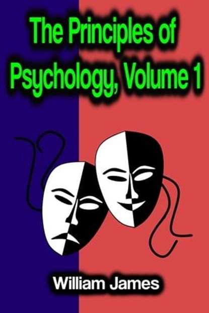 The Principles of Psychology, Volume 1, William James - Ebook - 9783986776459