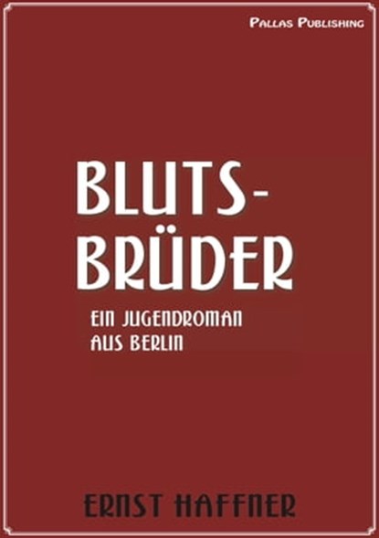 Ernst Haffner: Blutsbrüder, Ernst Haffner - Ebook - 9783986776763