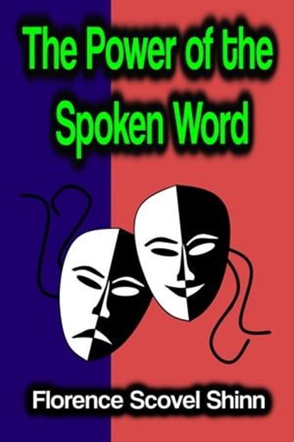The Power of the Spoken Word, Florence Scovel Shinn - Ebook - 9783986777760