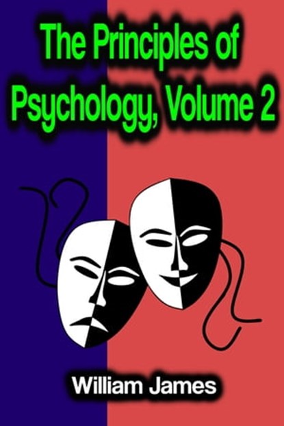 The Principles of Psychology, Volume 2, William James - Ebook - 9783986777869