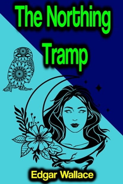 The Northing Tramp, Edgar Wallace - Ebook - 9783986778279