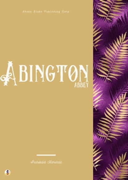 Abington Abbey, Archibald Marshall ; Sheba Blake - Ebook - 9783986779153