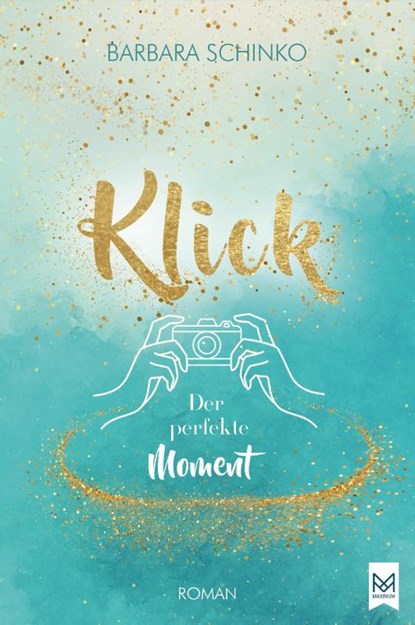 Klick - Der perfekte Moment, Barbara Schinko - Paperback - 9783986790097