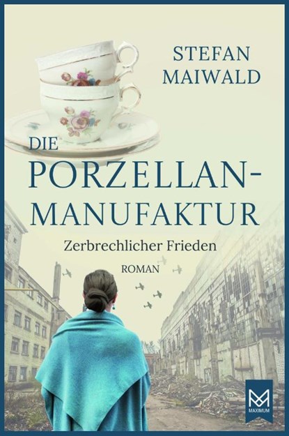 Die Porzellanmanufaktur - Zerbrechlicher Frieden, Stefan Maiwald - Paperback - 9783986790257