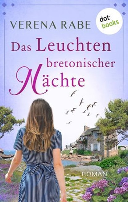 Das Leuchten bretonischer Nächte - oder: Blau ist die Farbe der Liebe, Verena Rabe - Ebook - 9783986900724