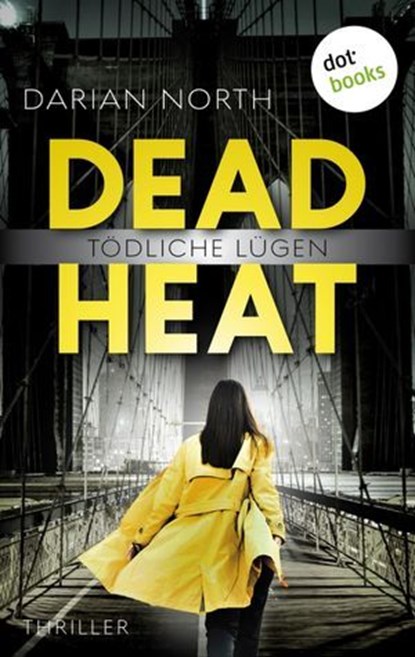 Dead Heat - Tödliche Lügen, Darian North - Ebook - 9783986903961