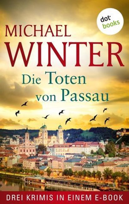 Die Toten von Passau, Michael Winter - Ebook - 9783986904210
