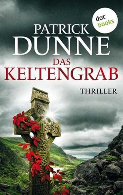 Das Keltengrab, Patrick Dunne - Ebook - 9783986904234