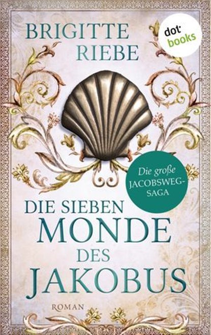 Die sieben Monde des Jakobus, Brigitte Riebe - Ebook - 9783986904326