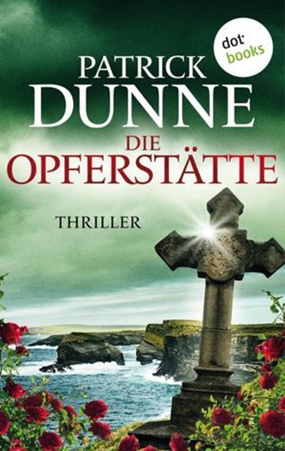 Die Opferstätte, Patrick Dunne - Ebook - 9783986904654