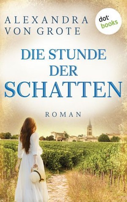 Die Stunde der Schatten, Alexandra von Grote - Ebook - 9783986904777