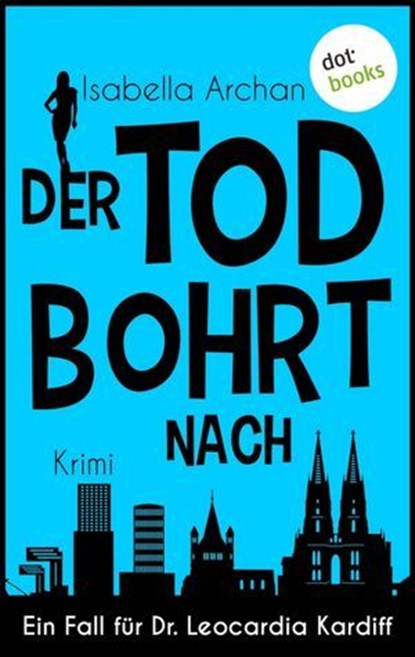 Der Tod bohrt nach, Isabella Archan - Ebook - 9783986905842
