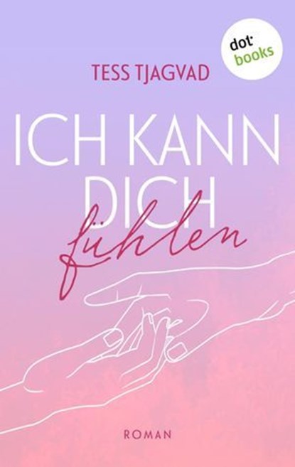 Ich kann dich fühlen, Tess Tjagvad - Ebook - 9783986905965