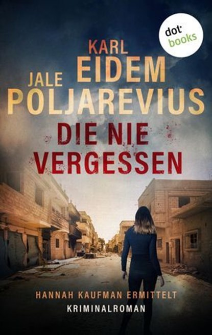 Die nie vergessen, Karl Eidem ; Jale Poljarevius - Ebook - 9783986906474