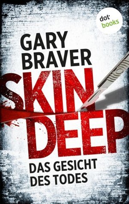 Skin Deep - Das Gesicht des Todes, Gary Braver - Ebook - 9783986906597
