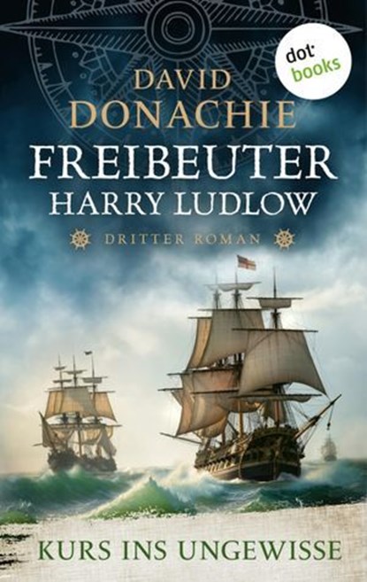 Kurs ins Ungewisse, David Donachie - Ebook - 9783986906863