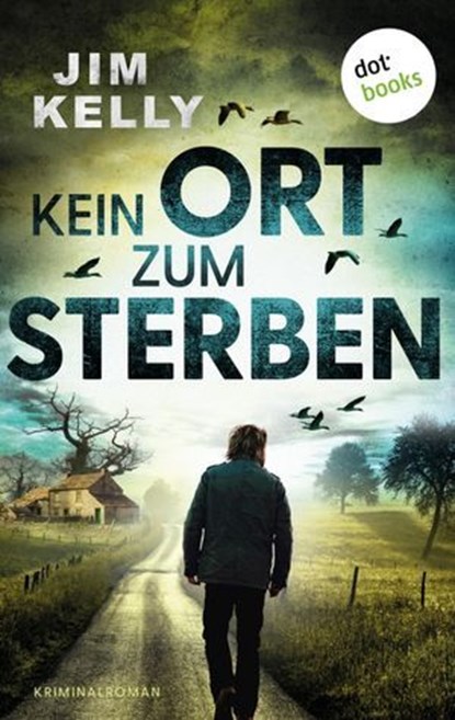 Kein Ort zum Sterben, Jim Kelly - Ebook - 9783986907495
