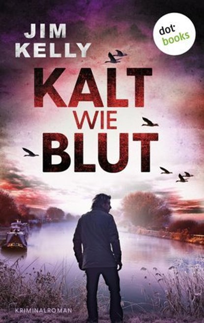 Kalt wie Blut, Jim Kelly - Ebook - 9783986907518