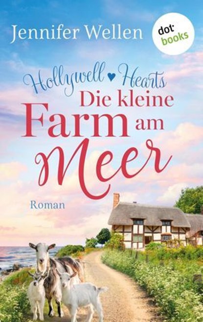Hollywell Hearts - Die kleine Farm am Meer, Jennifer Wellen - Ebook - 9783986908294