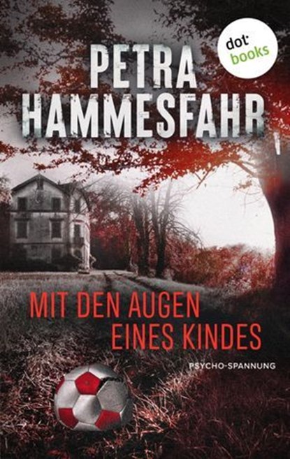 Mit den Augen eines Kindes, Petra Hammesfahr - Ebook - 9783986908614