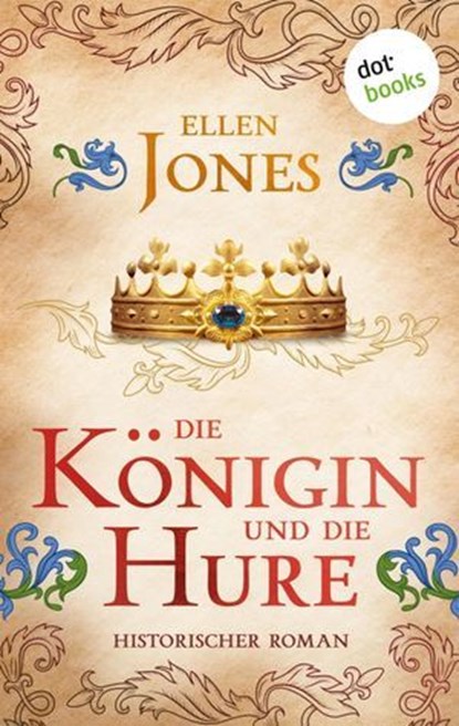 Die Königin und die Hure, Ellen Jones - Ebook - 9783986908683