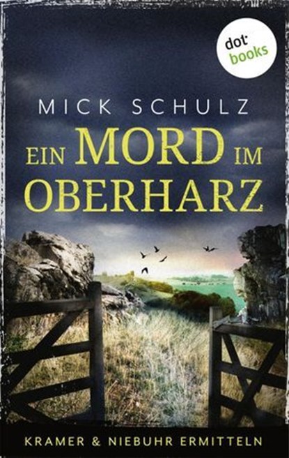 Ein Mord im Oberharz, Mick Schulz - Ebook - 9783986908850