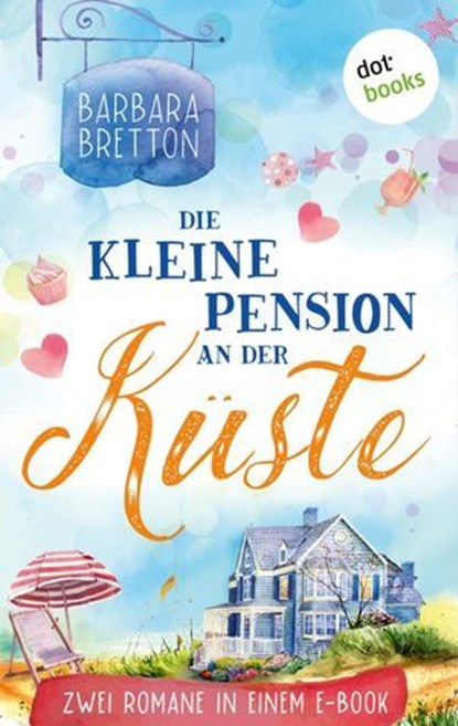 Die kleine Pension an der Küste, Barbara Bretton - Ebook - 9783986908904