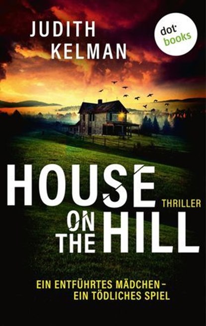 House on the Hill, Judith Kelman - Ebook - 9783986909215