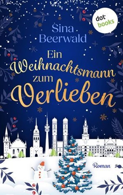 Ein Weihnachtsmann zum Verlieben - oder: Hauptsache, der Baum brennt, Sina Beerwald - Ebook - 9783986909482