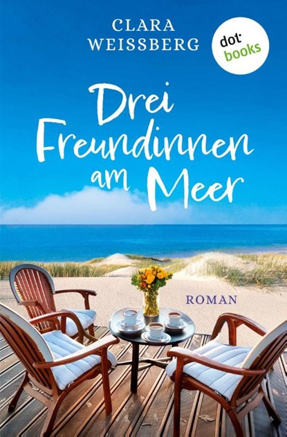 Drei Freundinnen am Meer - oder: Winterfreundinnen, Clara Weißberg - Paperback - 9783986909932