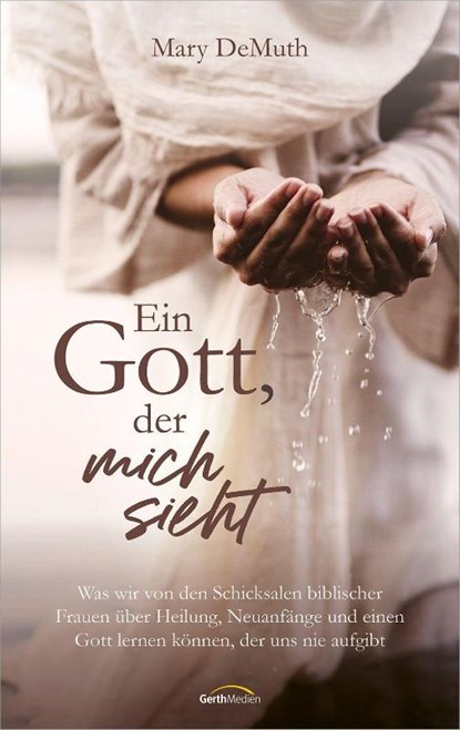 Ein Gott, der mich sieht, Mary Demuth - Gebonden - 9783986950323
