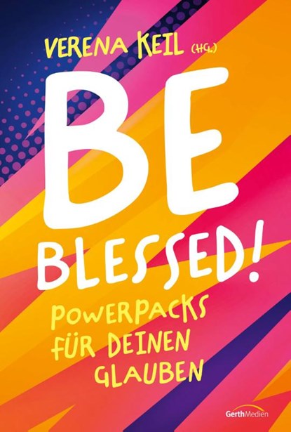 Be blessed!, Verena Keil - Gebonden - 9783986950675