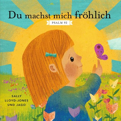 Du machst mich fröhlich, Sally Lloyd-Jones - Gebonden - 9783986950828