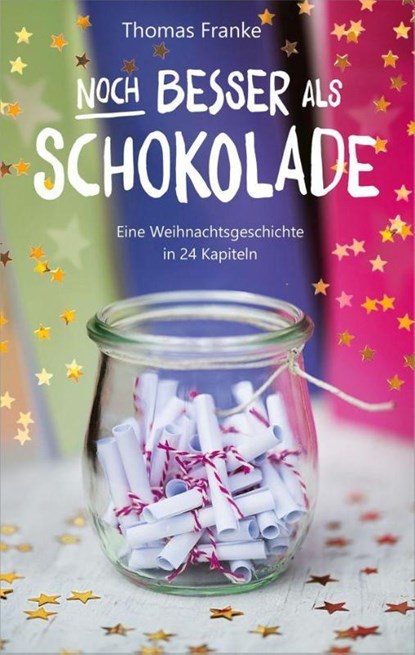 Noch besser als Schokolade, Thomas Franke - Gebonden - 9783986950859