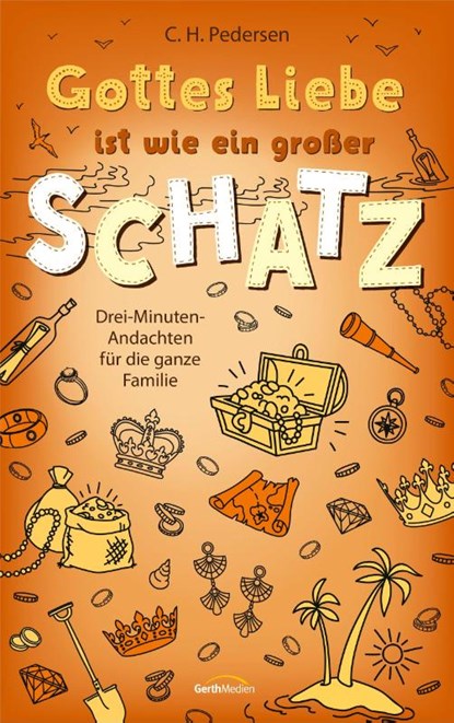 Gottes Liebe ist wie ein großer Schatz, Carsten H. Pedersen - Gebonden - 9783986951023