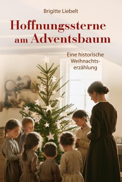Hoffnungssterne am Adventsbaum, Brigitte Liebelt - Gebonden - 9783986951481