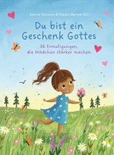 Du bist ein Geschenk Gottes - Joanne Simmons - 9783986952082