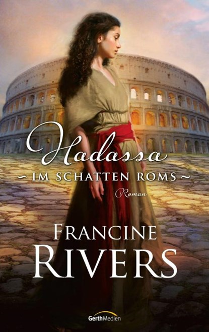 Hadassa - Im Schatten Roms, Francine Rivers - Paperback - 9783986952310