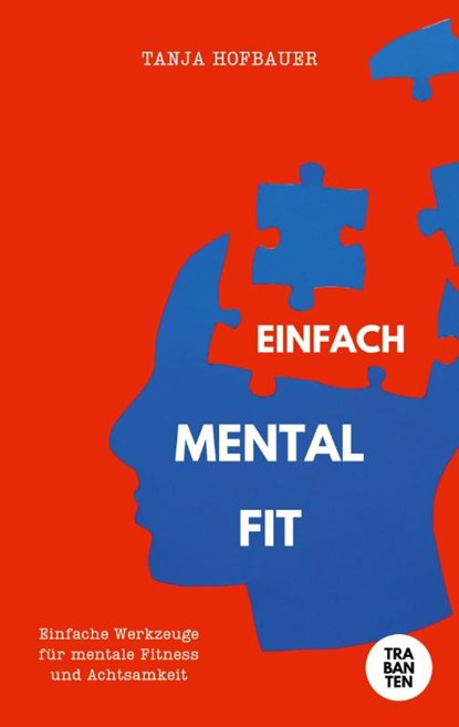 Einfach Mental Fit, Tanja Hofbauer - Paperback - 9783986970987