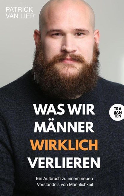 Was wir Männer wirklich verlieren, Patrick van Lier - Paperback - 9783986971632