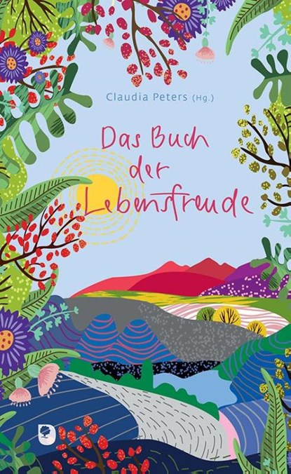 Das Buch der Lebensfreude, Claudia Peters - Gebonden - 9783987000065