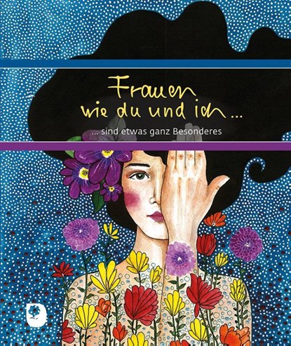 Frauen wie du und ich sind etwas ganz Besonderes, Ilka Osenberg-van Vugt - Gebonden - 9783987001031