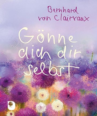 Gönne dich dir selbst, Bernhard von Clairvaux - Paperback - 9783987001635
