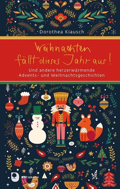 Weihnachten fällt dieses Jahr aus!, Dorothea Kiausch - Gebonden - 9783987001864