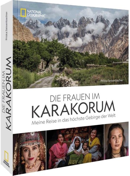 Die Frauen im Karakorum, Priska Seisenbacher - Gebonden - 9783987010286